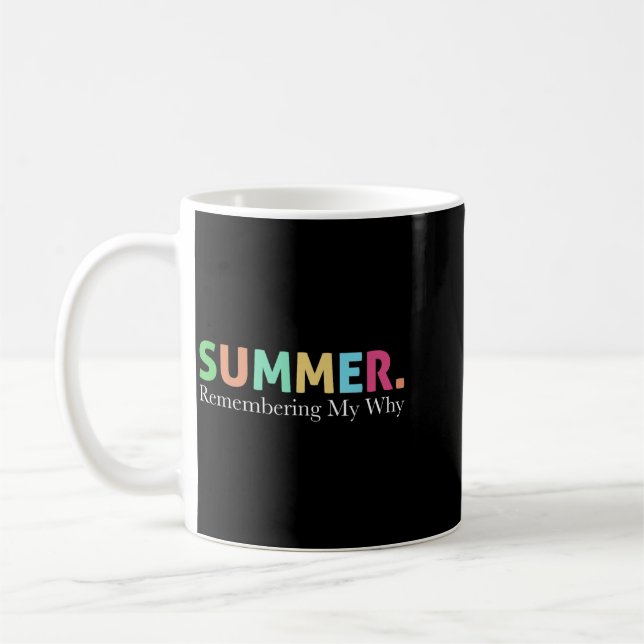 Summer Remembering Why Funny Inspirational Quote Coffee Mug (Left)