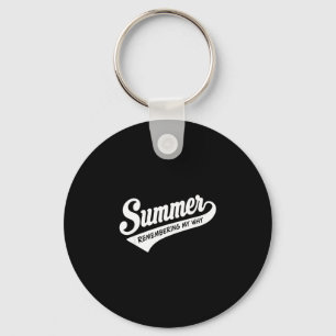 Summer remembering why funny inspirational quote key ring