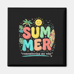 Summer remembering why funny inspirational quote magnet