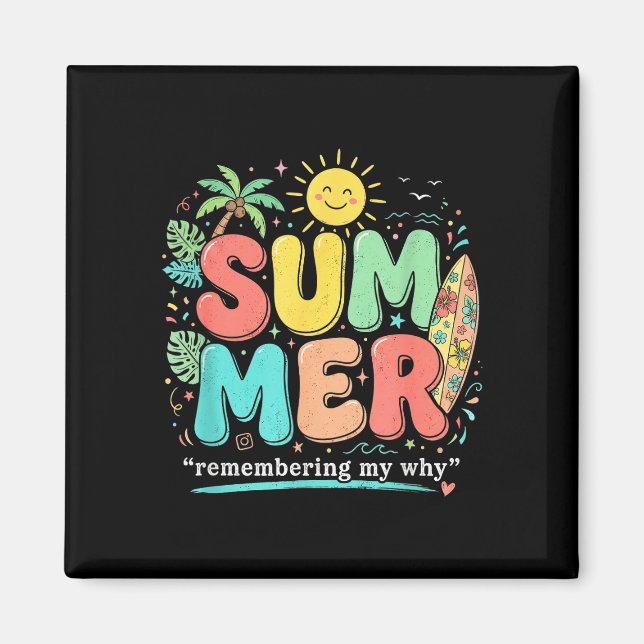 Summer remembering why funny inspirational quote magnet (Front)
