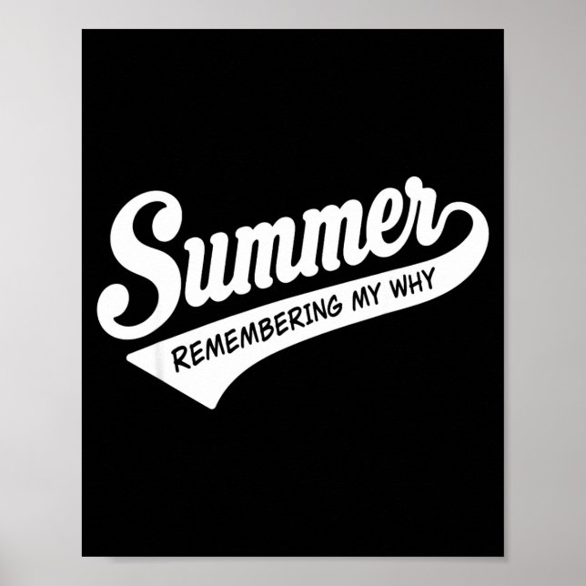 Summer remembering why funny inspirational quote poster (Front)