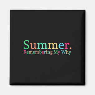Summer remembering why funny inspirational teacher magnet