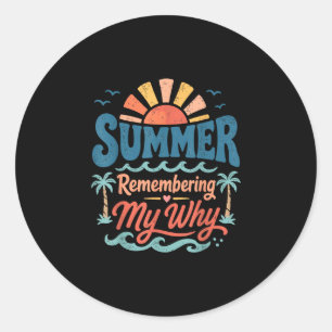 Summer remembering why inspirational beach classic round sticker