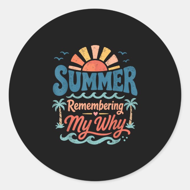 Summer remembering why inspirational beach classic round sticker (Front)