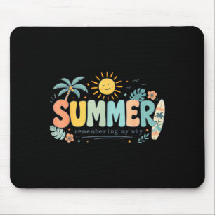 Summer remembering why teacher professional mouse pad