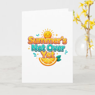 Summer’s Not Over Yet Cute Citrus Quote Card