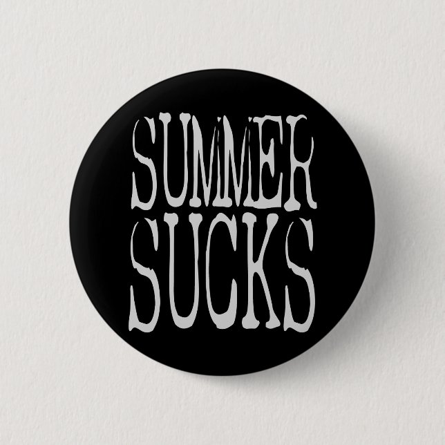 Summer Sucks 6 Cm Round Badge (Front)