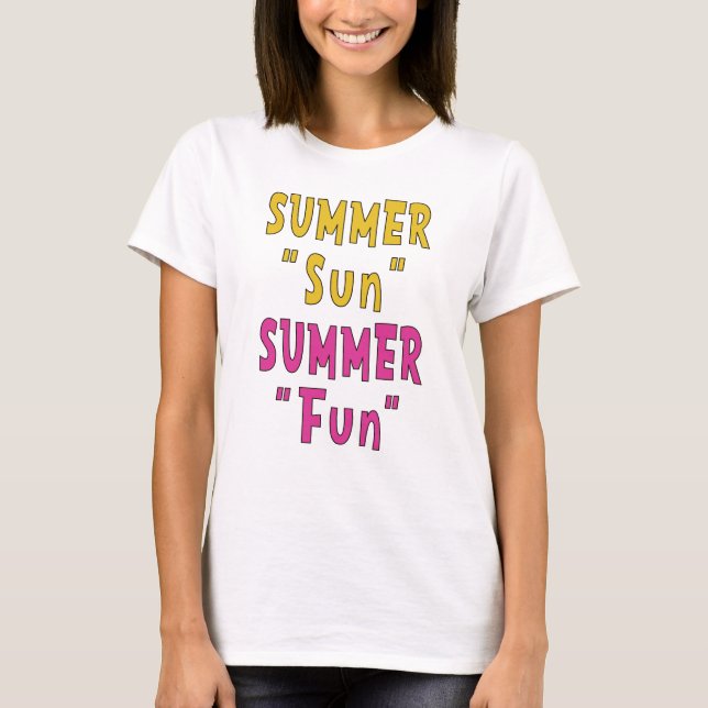 Summer Sun Summer Fun T-Shirt (Front)