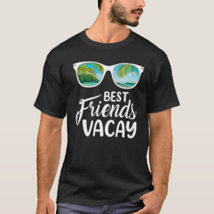 Summer Sunglasses Best Friend Vacay Beach Vacation T-Shirt