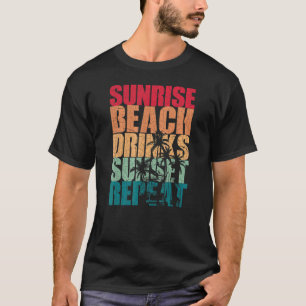 Summer Sunrise Beach Drinks Sunset Repeat Beach 1 T-Shirt