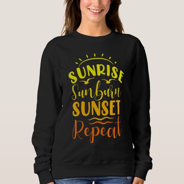 Summer Sunrise Sunburn Sunset Repeat Sweatshirt (Front)