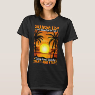 Summer Sunsets One Situation in Life Beach Vacay S T-Shirt