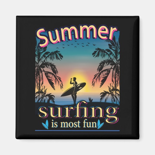 Summer - Surfing Is Most Fun Magnet (Front)