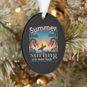 Summer - Surfing Is Most Fun Ornament