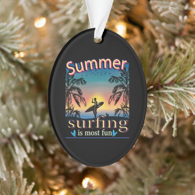 Summer - Surfing Is Most Fun Ornament (Tree)