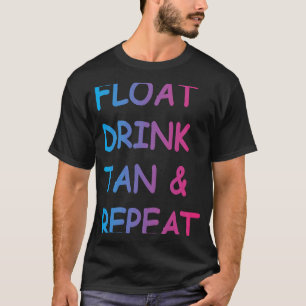 Summer Swimming Pool Float Drink Tan & Repeat T-Shirt