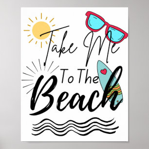 Summer Take Me To The Beach Poster