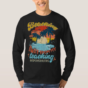 Summer Teacher Beaching Not Teaching Vacation Retr T-Shirt