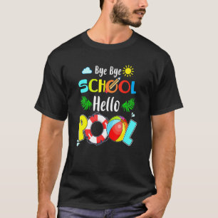 Summer Time Goodbye School Hello Pool T-Shirt
