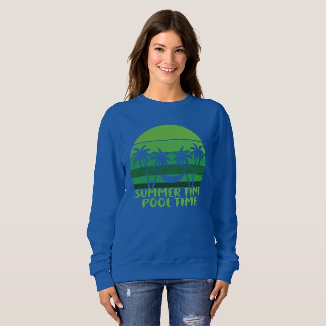 SUMMER TIME POOL TIME. SWEATSHIRT (Front Full)
