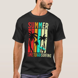summer , time to go surfing  T-Shirt