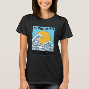 Summer Vacation Cruise No One Likes A Shady Beach  T-Shirt