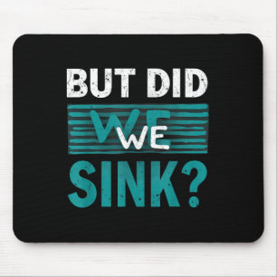 Summer Vacation Did We Sink Boat Ship Captain Sail Mouse Pad