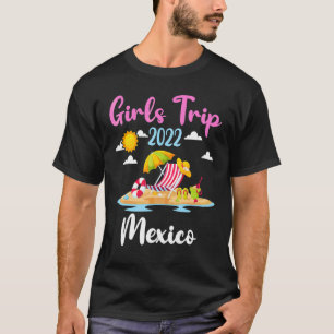 Summer Vacation Girls Trip 2022 Mexico Beach T-Shirt