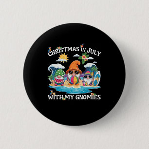 Summer Vacation Gnomies Gnomes For Christmas In Ju 6 Cm Round Badge