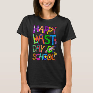 Summer Vacation Happy Last Day Of School For Teach T-Shirt