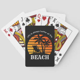Summer Vacation Life is Always Better at the Beach Playing Cards