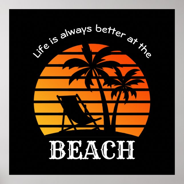 Summer Vacation Life is Always Better at the Beach Poster (Front)