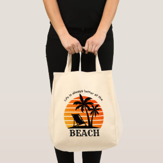 Summer Vacation Life is Always Better at the Beach Tote Bag