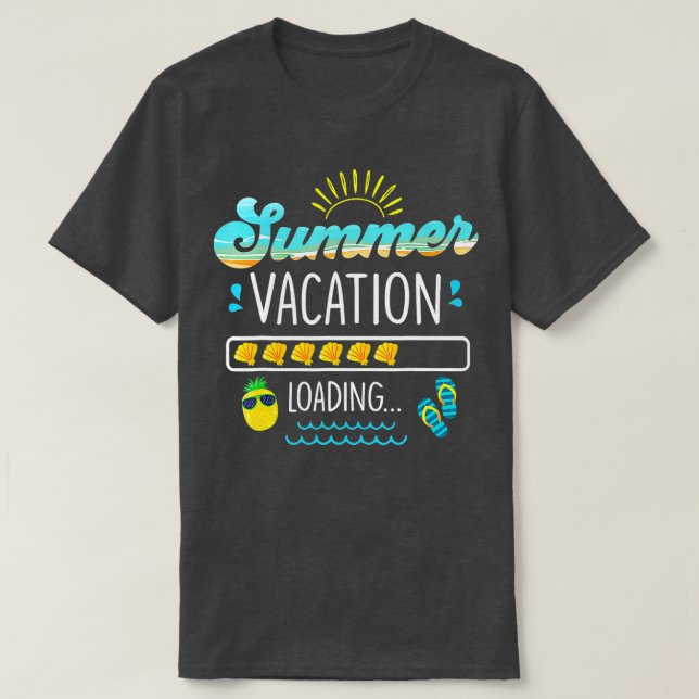 Summer Vacation Loading Last Day Of School eacher  T-Shirt (Design Front)