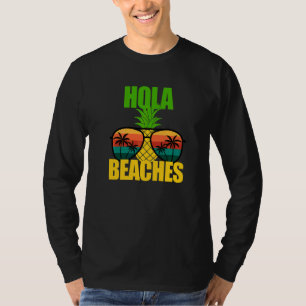 Summer Vacay Beach Sun Glasses Cruise Hola Beaches T-Shirt