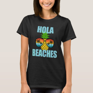 Summer Vacay Beach Sun Glasses Cruise Hola Beaches T-Shirt