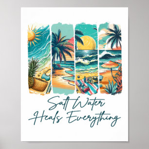 Summer Vibes Beach Vacation Salt Water Heals Every Poster