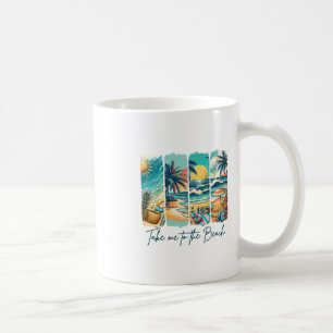 Summer Vibes Beach Vacation Summertime Takes Me To Coffee Mug