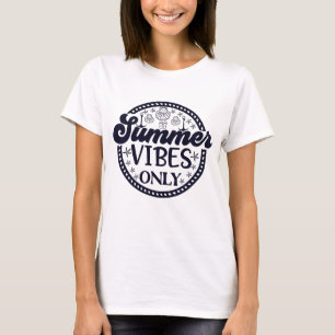 Summer Vibes Only T-Shirt
