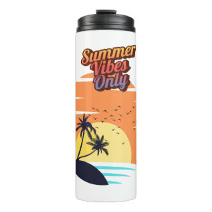 Summer vibes only  thermal tumbler