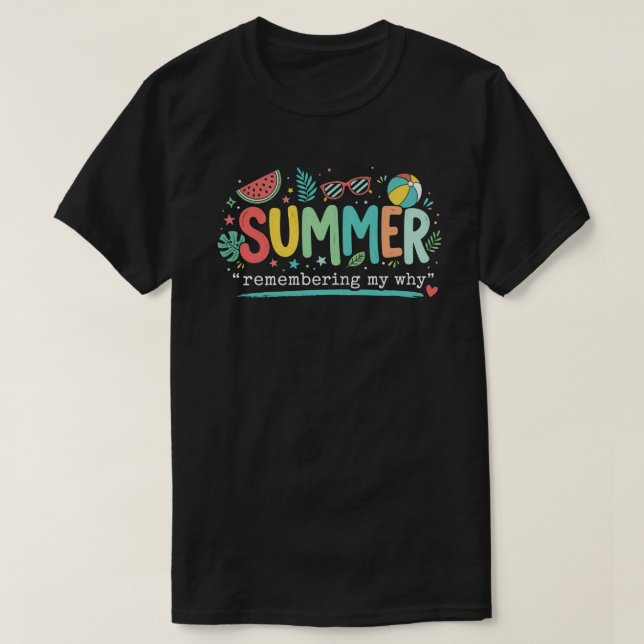 Summer Vibes "Remembering My Why" Design T-Shirt (Design Front)