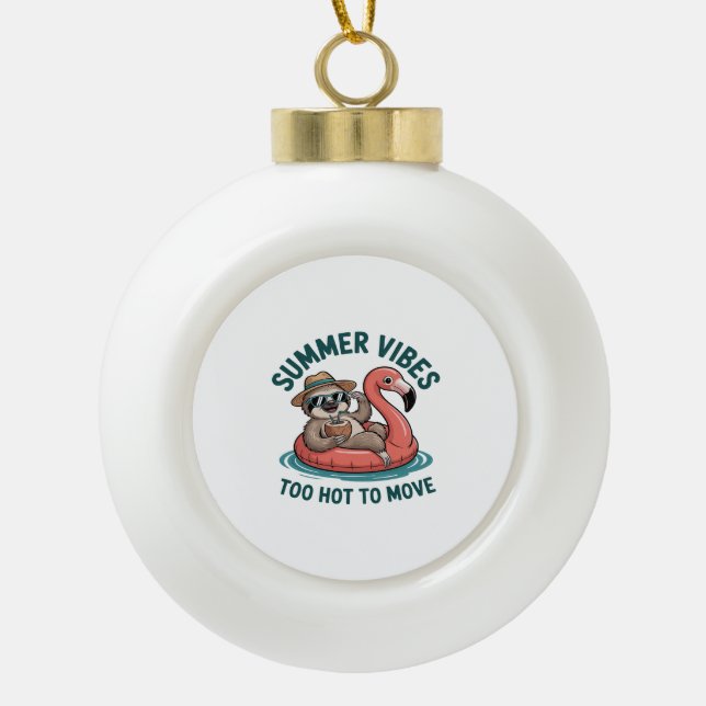 Summer Vibes Sloth Funny Lazy Float Ceramic Ball Christmas Ornament (Front)