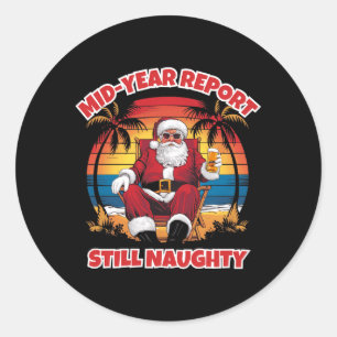 Summer Xmas Funny Mid-Year Rert Still Naughty Xmas Classic Round Sticker