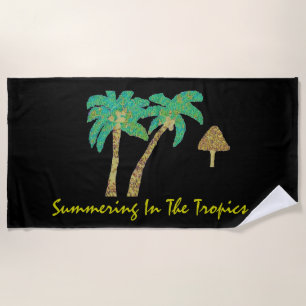 Summering In The Tropics Beach Towel