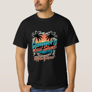 Summer's Last Stand - Enjoy Every Moment T-Shirt