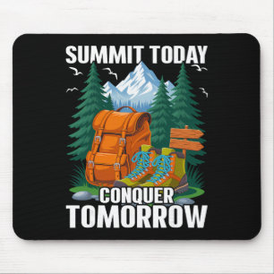 Summit Today - Mountain Climbing Hiker Mouse Pad
