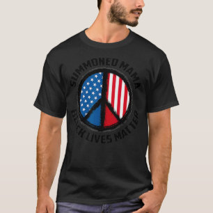 Summoned Mama Portland Mum Peace protest Black Liv T-Shirt