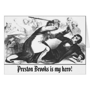 sumner-assault, Preston Brooks is my hero!