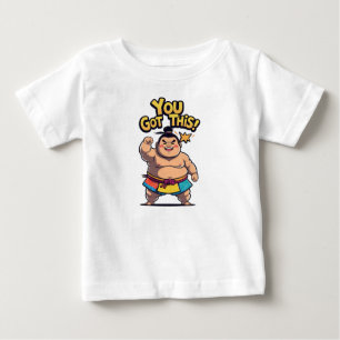 Sumo wrestler with motivational sign "You Got This Baby T-Shirt