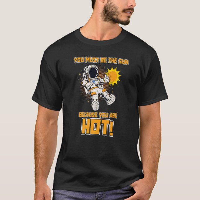 Sun Astronaut Outerspace Exploration Discovery Dat T-Shirt (Front)
